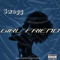 Girl Friend - Single - Swagg