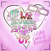 If We Ever Broke Up (Karma Child Extended Mix) artwork