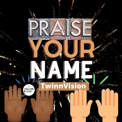 Praise Your Name - Single