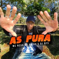 As Pura - Single - MC Nego do União & DJ RF3