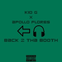 Back 2 Tha Booth - Single - Kid G & Apollo Flores