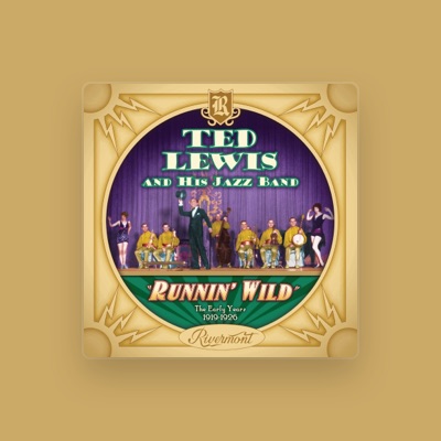 Listen to Ted Lewis and His Jazz Band, watch music videos, read bio, see tour dates & more!
