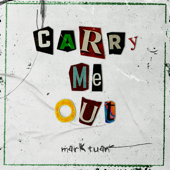 Carry Me Out - Mark Tuan