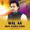 Wal Aa Hun Pades Kinu - Adnan Arshad lyrics
