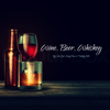 Wine, Beer, Whiskey (feat. Lonny Town & Timothy Little) - Big Jon