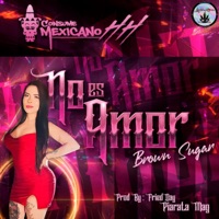 No es Amor (feat. Brown Sugar) - Single - Consume Mexicano