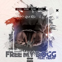 Free My Dogg (feat. King Rex & Trapp) - Single - Rbtv