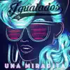 Los Igualados - Una Miradita