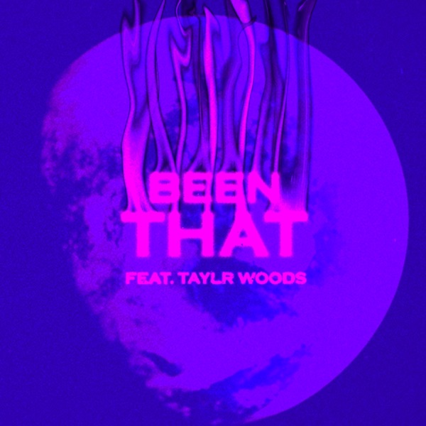 Been That (feat. Taylr Woods)