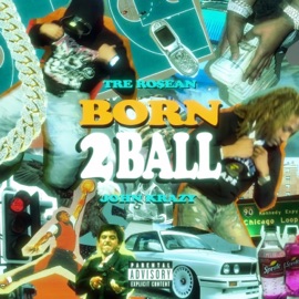 BORN 2 BALL (feat. John Krazy) 3Ro$ean