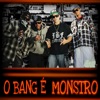 O Bang É Monstro (feat. Raciocínio Notório) - Single