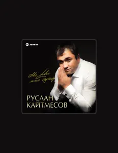 Listen to Ruslan Kaytmesov, watch music videos, read bio, see tour dates & more!