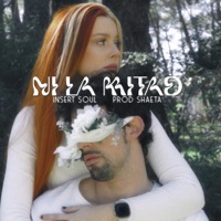 Ni la Mitad - Single - Insert Soul & Shaeta