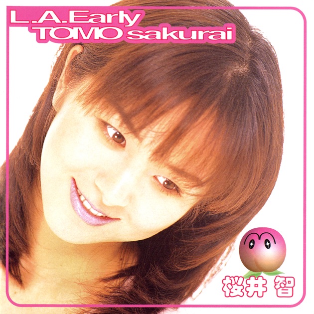 L.A.Early TOMO sakurai - 桜井智のアルバム - Apple Music