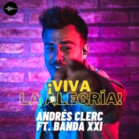 Viva la Alegría (feat. Banda XXI) - Single - Andrés Clerc