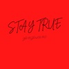 Stay True - Single