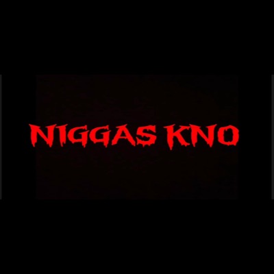 N!ggas Kno - Single