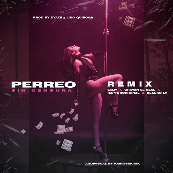 Perreo Sin Censura (feat. EMJY, Raptor Original, Blanko lv & Oriwan el real) [Remix] [Remix]