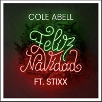 Feliz Navidad (feat. STIXX aka Conejo) - Single - Cole Abell