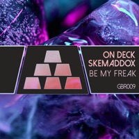 Be My Freak - EP - On Deck, Skemaddox & FOOTWURK