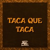 Taca Que Taca - Single