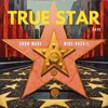 True Star (feat. Chow Mane & Mike-Dash-E) - Single