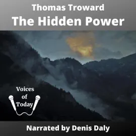 The Hidden Power: And Other Papers on Mental Science (Unabridged)