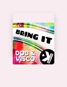 Listen to Dob & Visco, watch music videos, read bio, see tour dates & more!