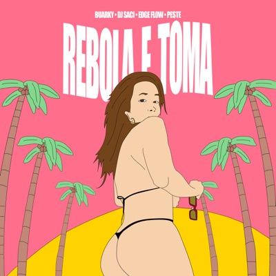 Rebola E Toma (feat. PE$TE) - Single