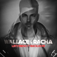 Let's Bring It Back Now - Single - Wallace & RACHA