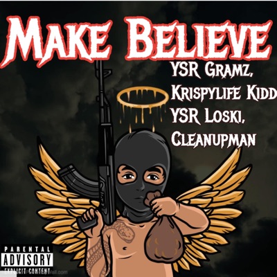 Make Believe (feat. KrispyLife Kidd, Ysr Loski & Clean Up Man) - Single