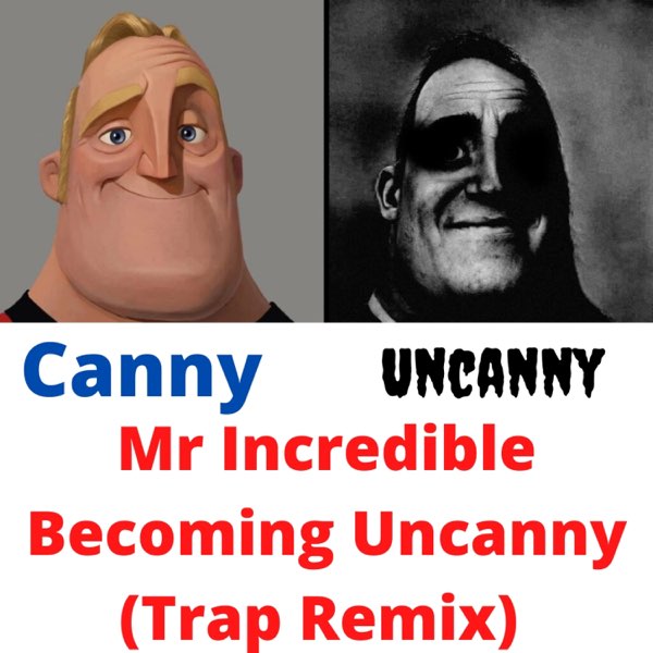 CyGuy - Mr Incredible Becoming Canny (Trap Remix)