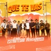 Que Te Vas (En Vivo) - Single