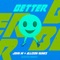Better - John W, Allison Nunes & DJ Goozo lyrics