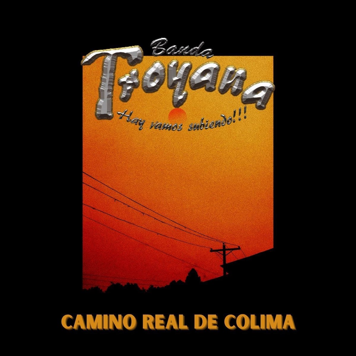 Camino real de Colima - Single - Album by Banda Troyana - Apple Music