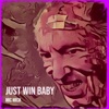 Just Win Baby - Single