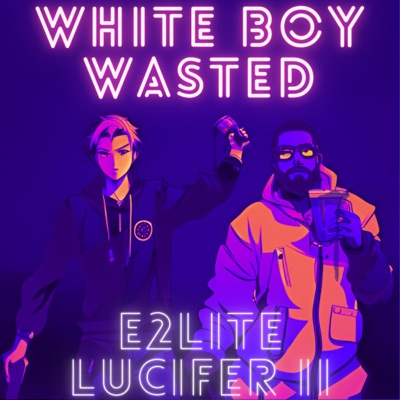 White Boy Wasted - Single