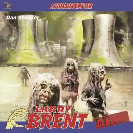 Atomgespenster: Larry Brent 47