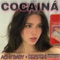 COCAINÁ (feat. Respek) - Single - A$hy Baby