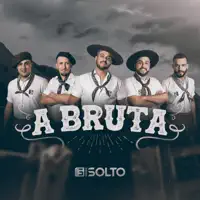 A BRUTA — GRUPO SOLTO
