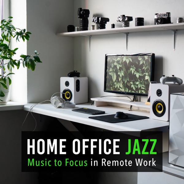 Home Office Jazz - Music to Focus in Remote Work