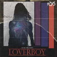 Loverboy - Single - Kojo Rigault