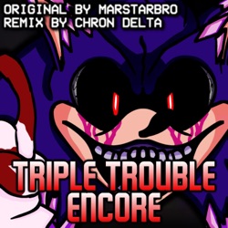 Triple Trouble: Encore (FNF Vs. Sonic.exe) [Fanmade]