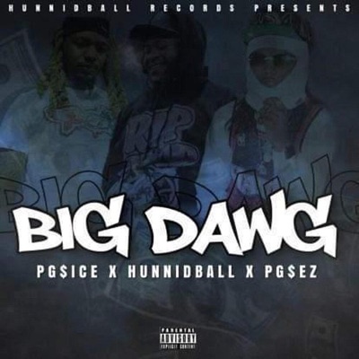 BIG DAWG (feat. PG$ICE & PG$EZ) - Single