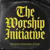 The Worship Initiative - Praise the Lord (Psalm 150) [Live] [feat. Shane & Shane]