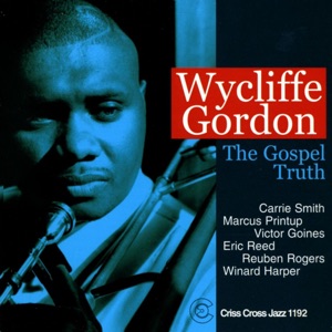 The Gospel Truth (feat. Marcus Printup, Victor Goines, Eric Reed, Reuben Rogers, Winard Harper, Carrie Smith, Kurt Stockdale, Jennifer Krupa & Dion Tucker)