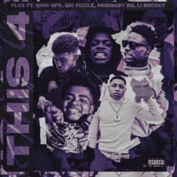 This 4 (feat. Mudbaby Ru, Quin NFN, BiC Fizzle & Li Socket) - Single - Flexless