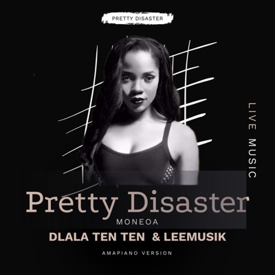 Moneoa (Pretty Disaster (Amapiano Remake) (feat. LeeMusik) - Single