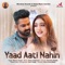 Yaad Aati Nahin - Pawan Singh & Salim-Sulaiman lyrics