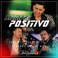 Siempre positivo (feat. Banda Punto Medio) - Single - Grupo Fuegueños